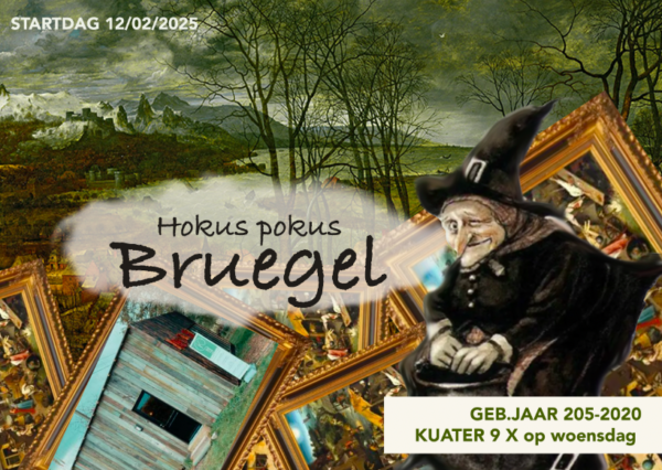 Hokus Pokus Bruegel!  (Geb.jaar 2015-2020) Kuater 9 x op woensdag - 15.00-17.00 uur - Startdag 12/02/2025